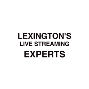 Lexington, KY Live Streaming Company