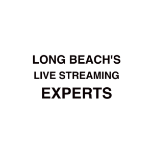 Long Beach, CA Live Streaming Company