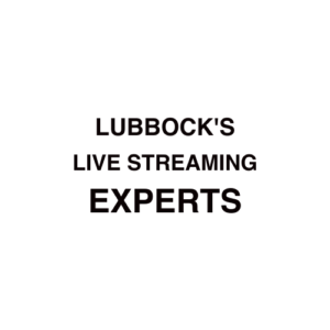 Lubbock, TX Live Streaming Company