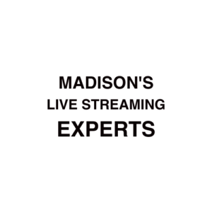 Madison. WI Live Streaming Company