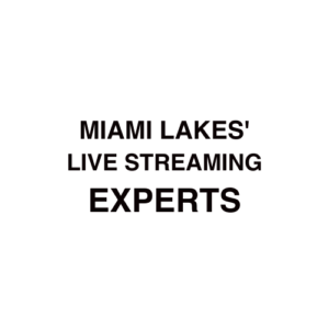 Miami Lakes, FL Live Streaming Company