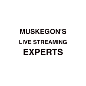 Muskegon, MI Live Streaming Company