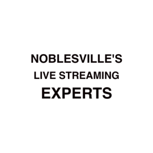 Noblesville Live Streaming Company