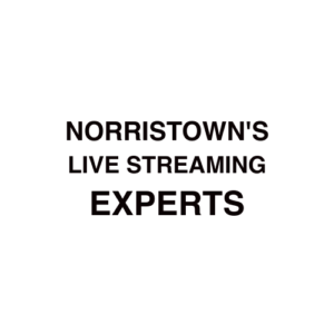 Norristown, PA Live Streaming Company