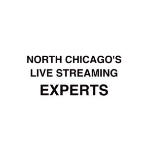 North Chicago, IL Live Streaming Company