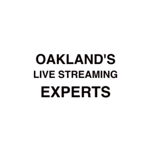 Oakland, CA Live Streaming Company