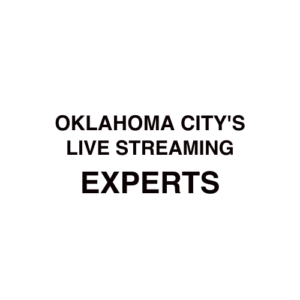 Oklahoma City, OK Live Streaming Company