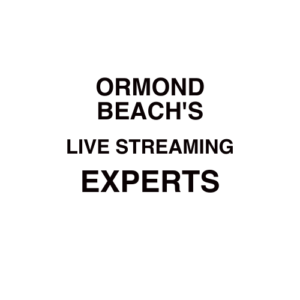 Ormond Beach Live Streaming Company