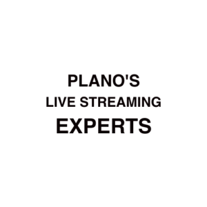 Plano, TX Live Streaming Company