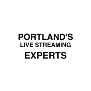 Portland, OR Live Streaming Company