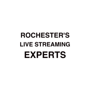 Rochester. NY Live Streaming Company