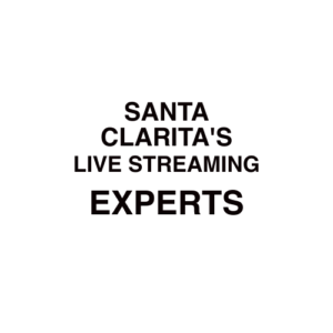 Santa Clarita Live Streaming Company