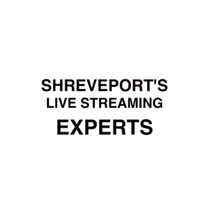 Shreveport. LA Live Streaming Company