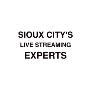 Sioux City. IA Live Streaming Company