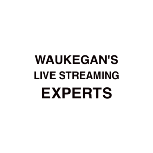 Waukegan. IL Live Streaming Company