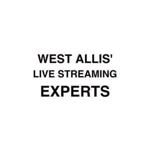 West Allis. WI Live Streaming Company