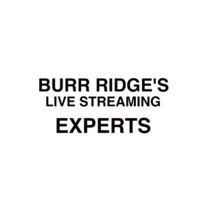 Burr Ridge Live Streaming Company