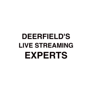 Deerfield Live Streaming Company