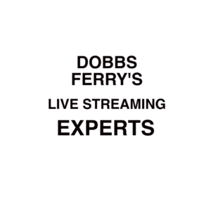 Dobbs Ferry Live Streaming Company