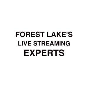 Forest Lake, MN Live Streaming Company