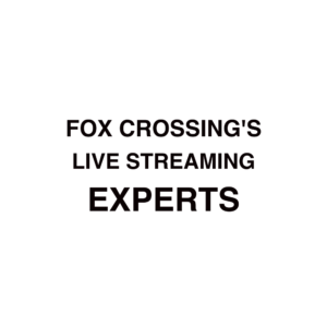 Fox Crossing Live Streaming Company