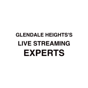 Glendale Heights, IL Live Streaming Company