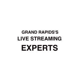 Grand Rapids. MI Live Streaming Company