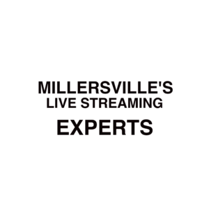 Millersville Live Streaming Company