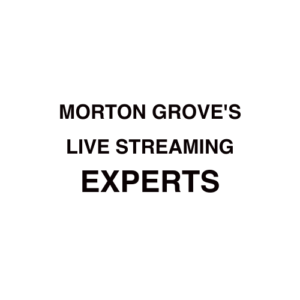 Morton Grove, IL Live Streaming Company