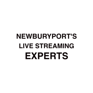 Newburyport, MA Live Streaming Company