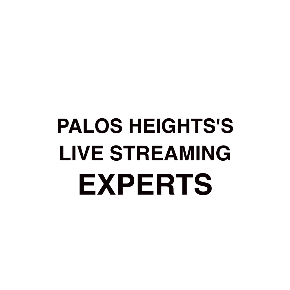 Palos Heights Live Streaming Company