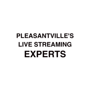 Pleasantville Live Streaming Company