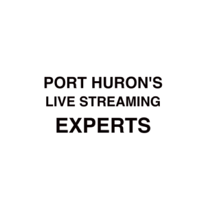 Port Huron, MI Live Streaming Company