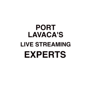 Port Lavaca Live Streaming Company