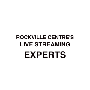 Rockville Centre, NY Live Streaming Company