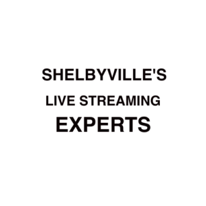 Shelbyville, TN Live Streaming Company