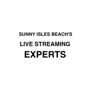 Sunny Isles Beach, FL Live Streaming Company