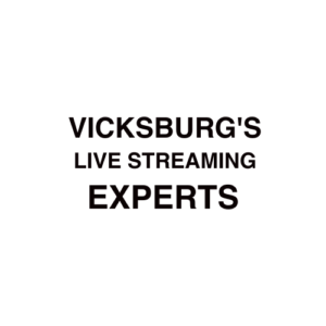 Vicksburg, MS Live Streaming Company