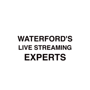 Waterford Live Streaming Company