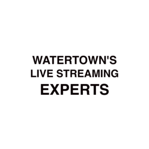 Watertown, NY Live Streaming Company