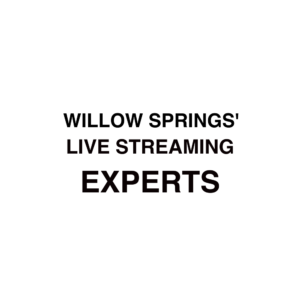 Willow Springs Live Streaming Company