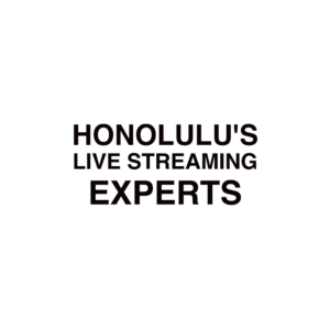 Honolulu. HI Live Streaming Company