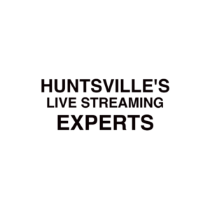 Huntsville, AL Live Streaming Company