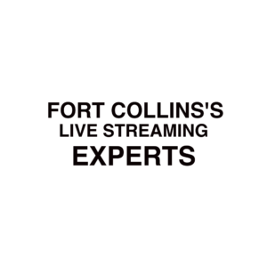 Fort Collins Live Streaming Company