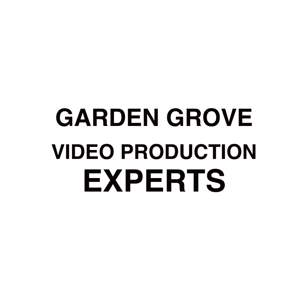 Garden Grove VIDEO PRODUCTION