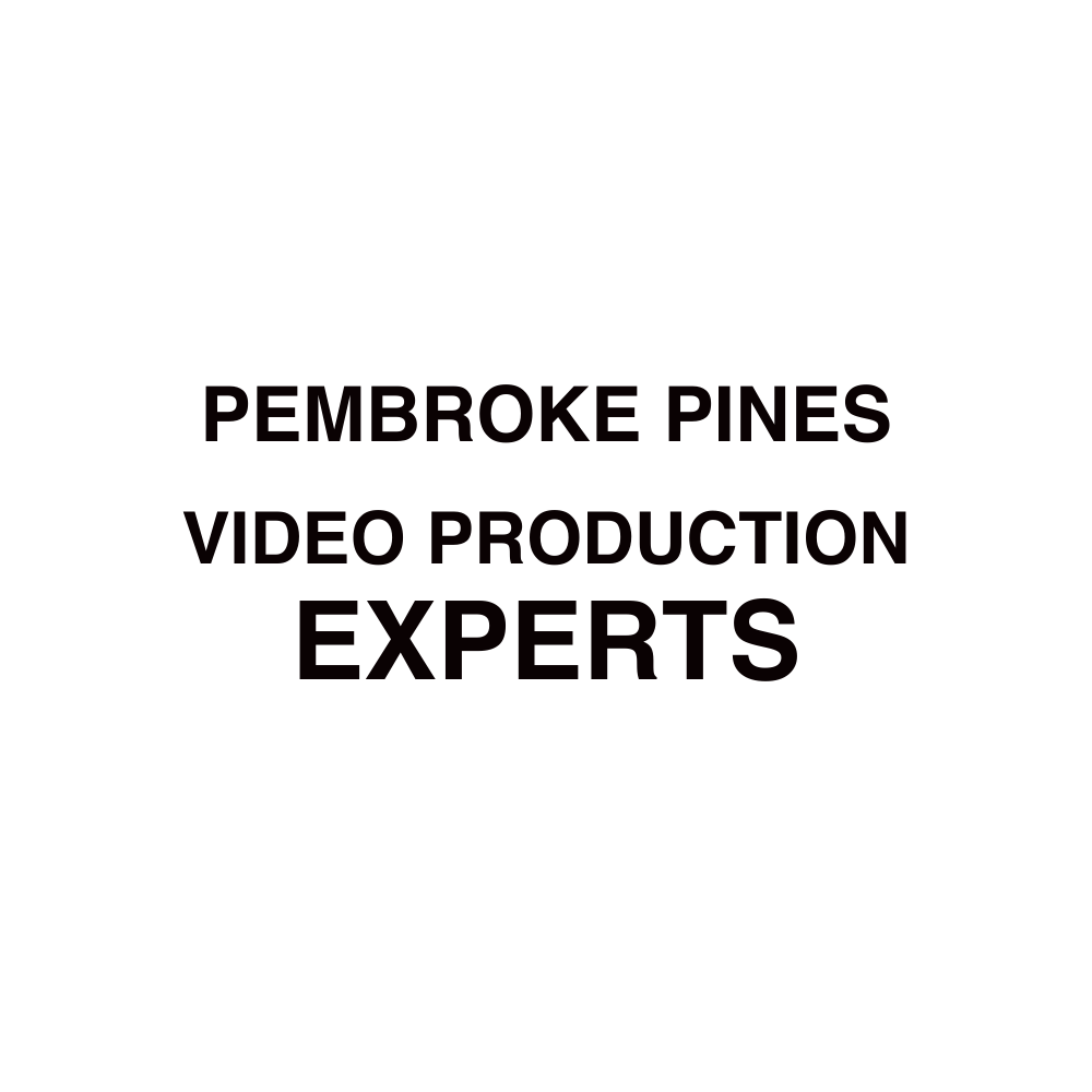 Pembroke Pines VIDEO PRODUCTION