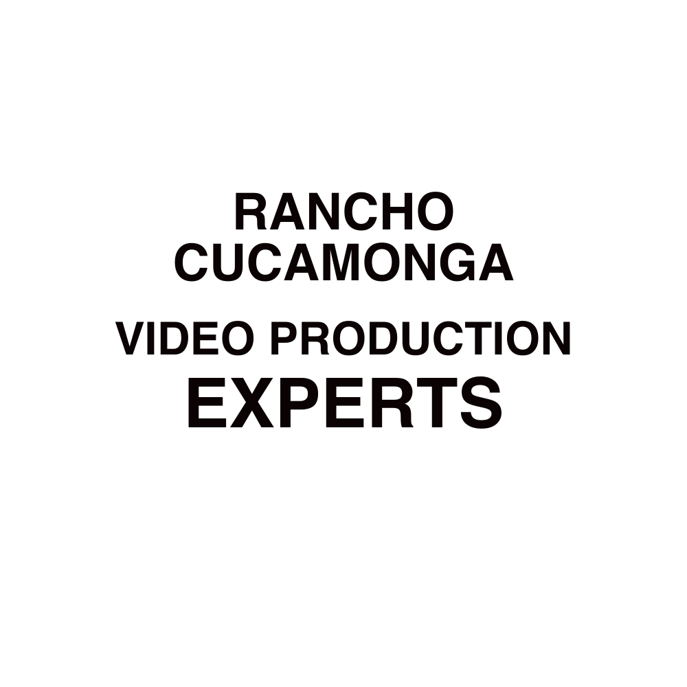 Rancho Cucamonga VIDEO PRODUCTION