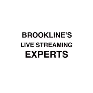 Brookline Live Streaming Experts