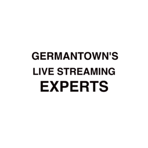 Germantown Live Streaming Experts