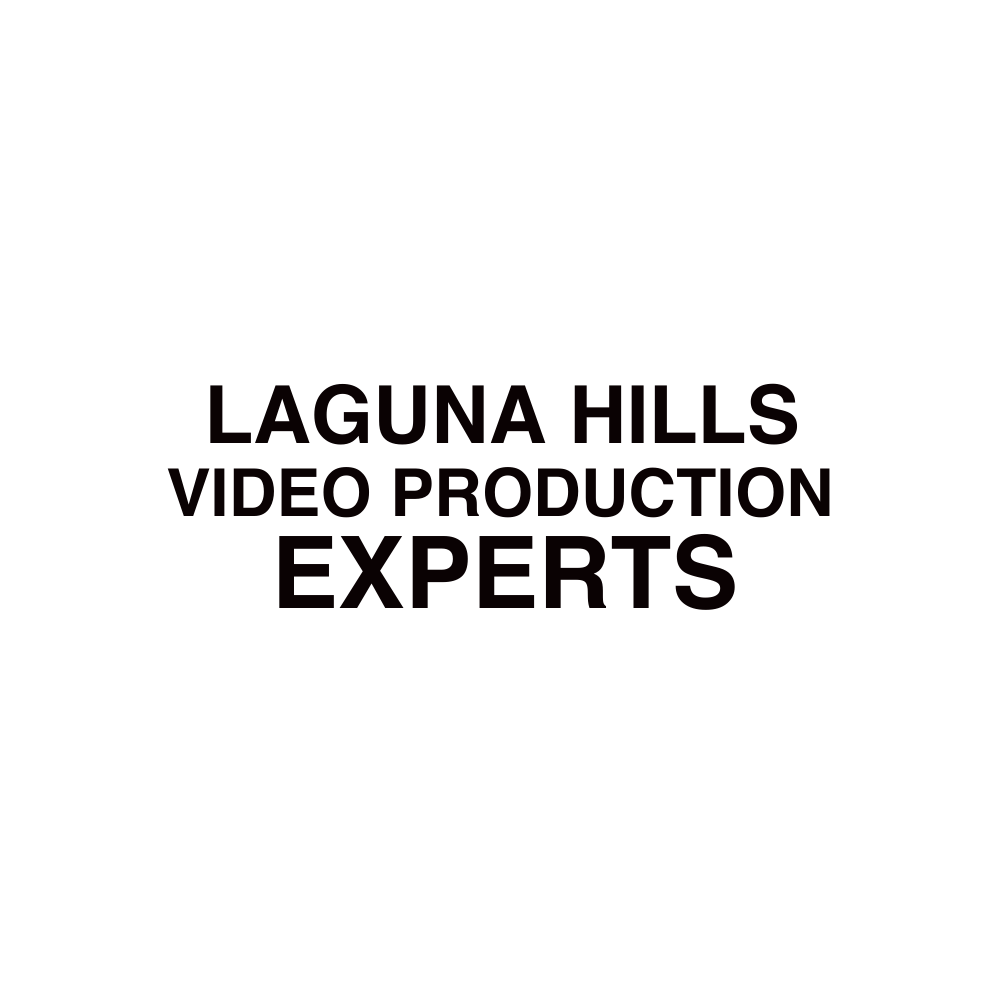 Laguna Hills VIDEO PRODUCTION